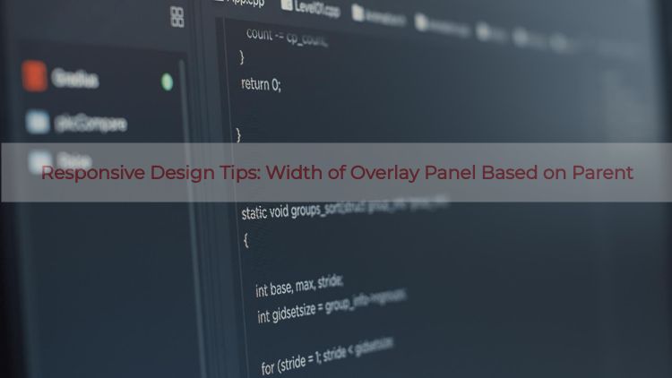 Responsive Design Tips: Width of Overlay Panel Based on Parent